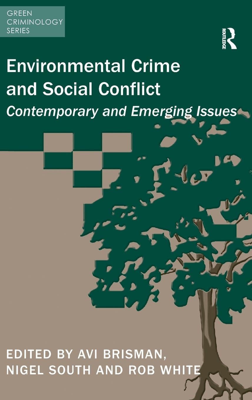 Environmental Crime and Social Conflict: Contemporary and Emerging Issues (Green Criminology)
