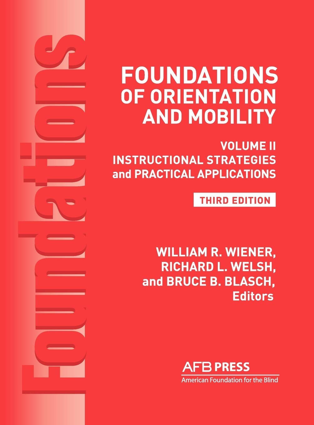 Foundations of Orientation and Mobility: Instructional Strategies and Practical Applications Vol.2