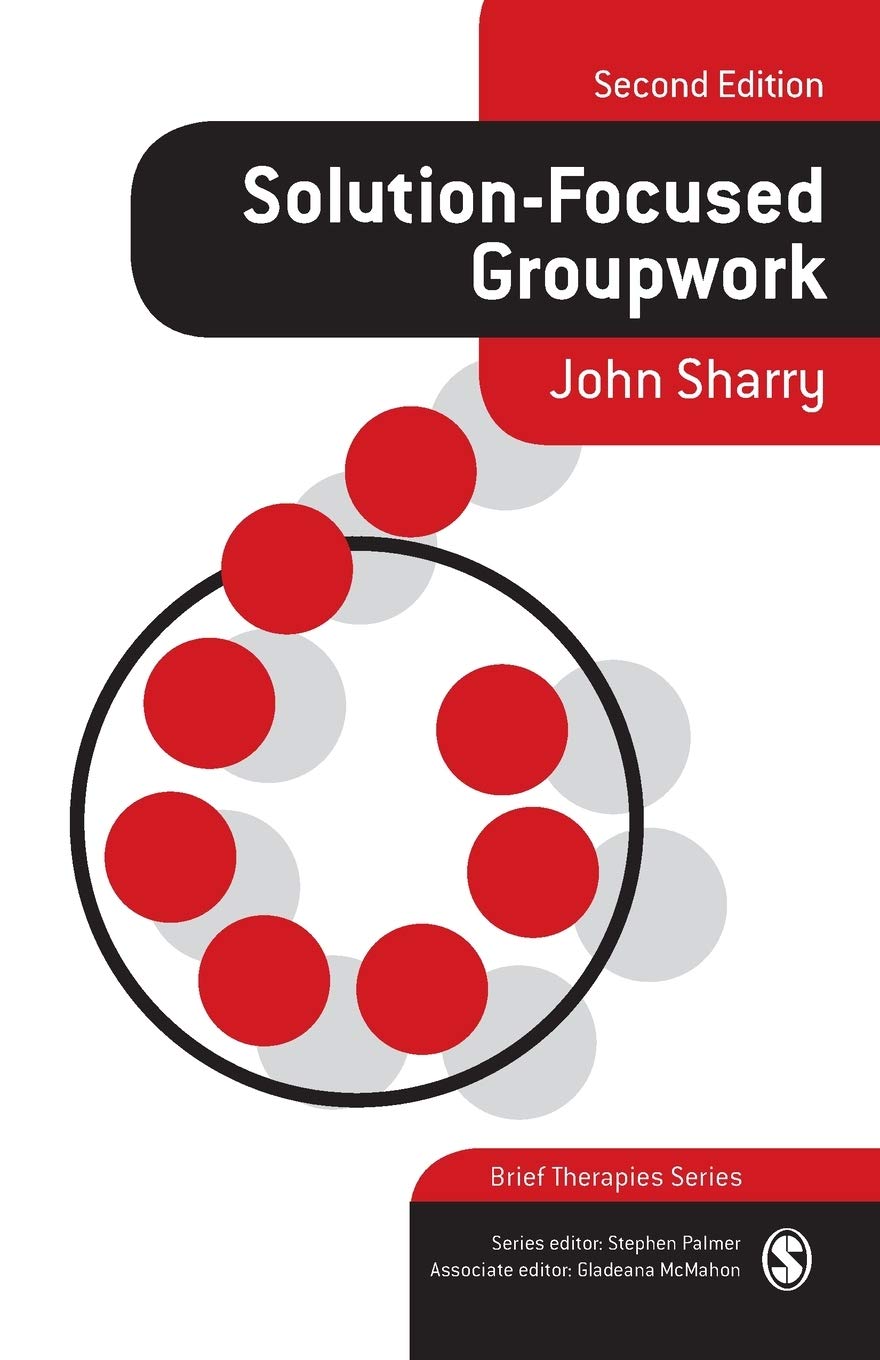 Solution-Focused Groupwork, Second Edition (Brief Therapies series)