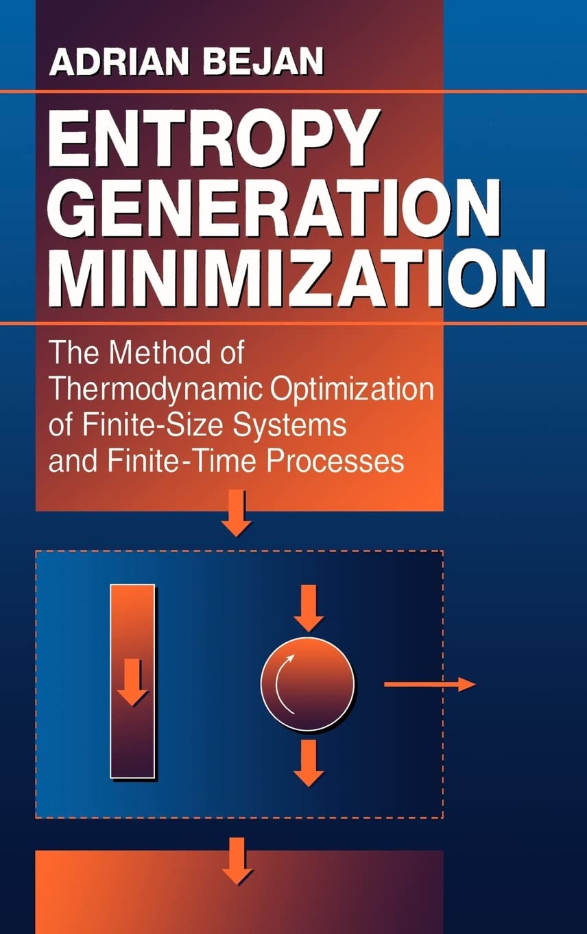 Entropy Generation Minimization (Mechanical and Aerospace Engineering Series)
