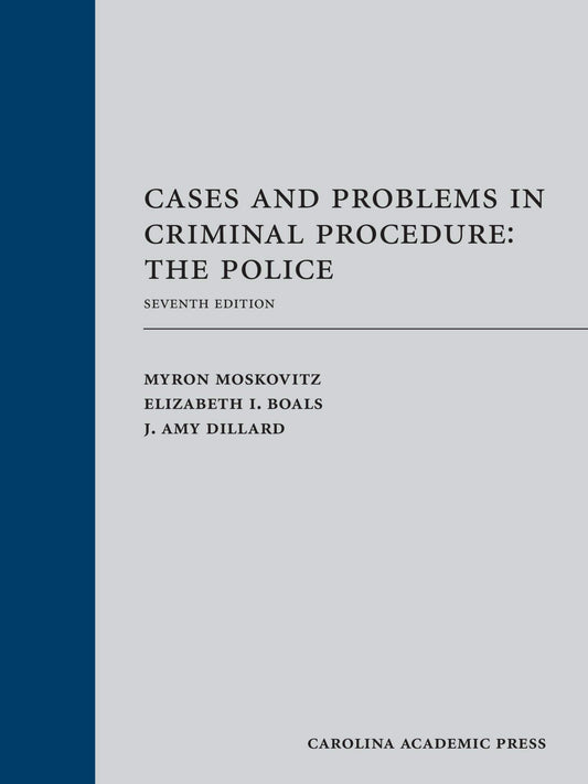 Cases and Problems in Criminal Procedure: The Police