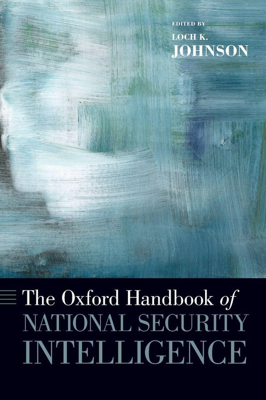 The Oxford Handbook of National Security Intelligence