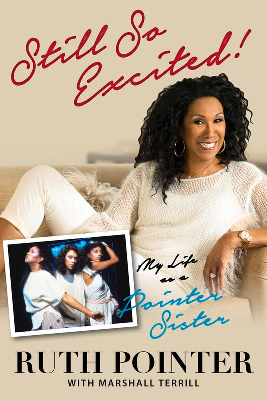Still So Excited!: My Life as a Pointer Sister