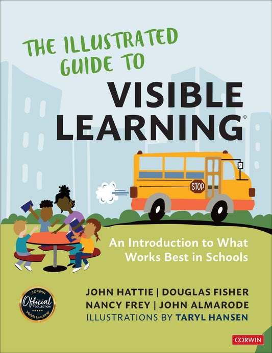 The Illustrated Guide to Visible Learning: An Introduction to What Works Best In Schools