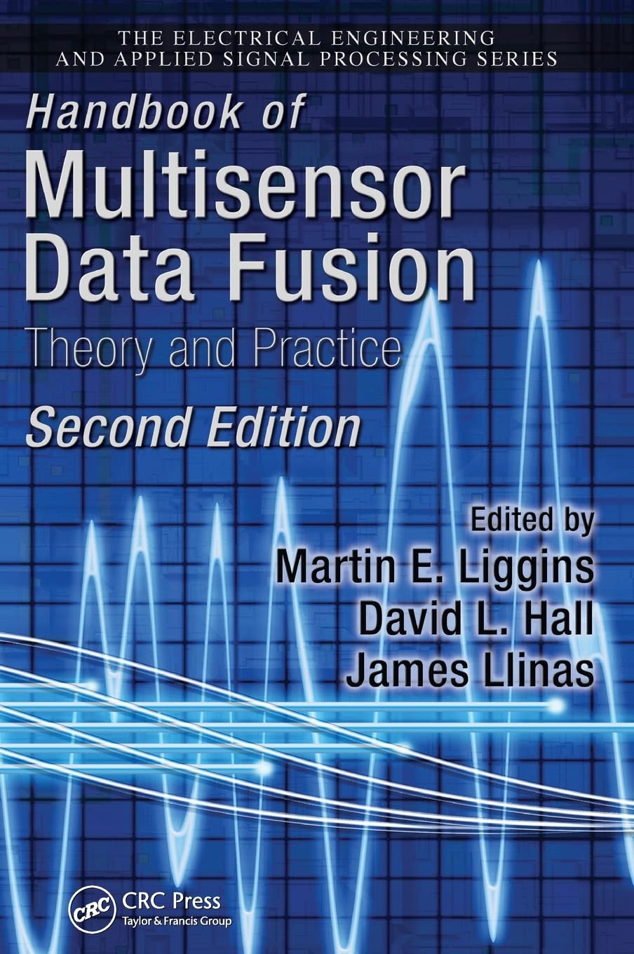 Handbook of Multisensor Data Fusion: Theory and Practice, Second Edition (Electrical Engineering & Applied Signal Processing Series)