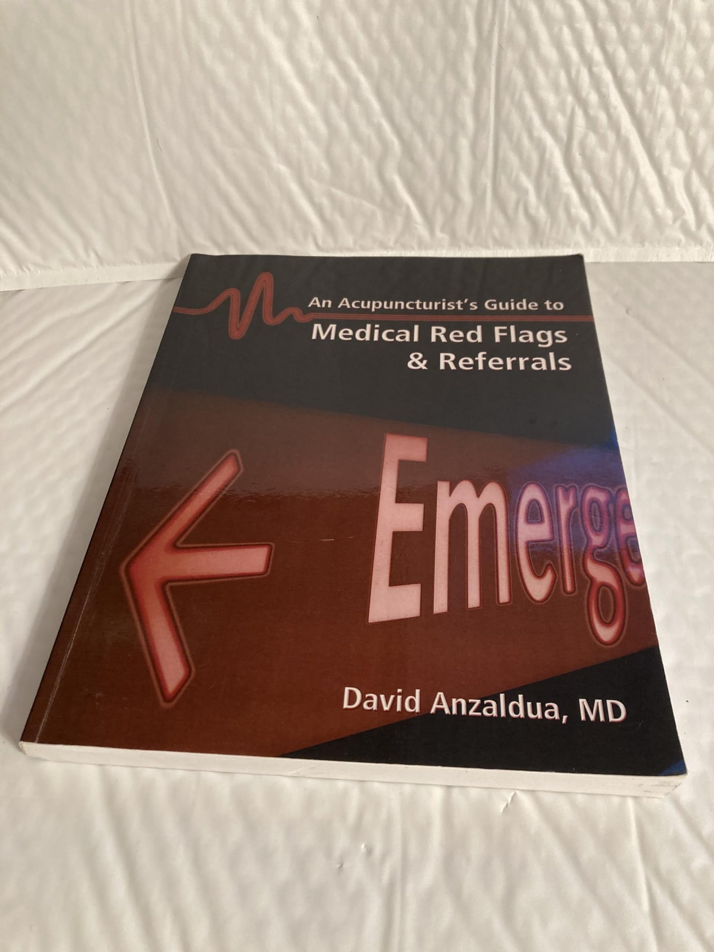 An Acupuncturist's Guide to Medical Red Flags and Referrals
