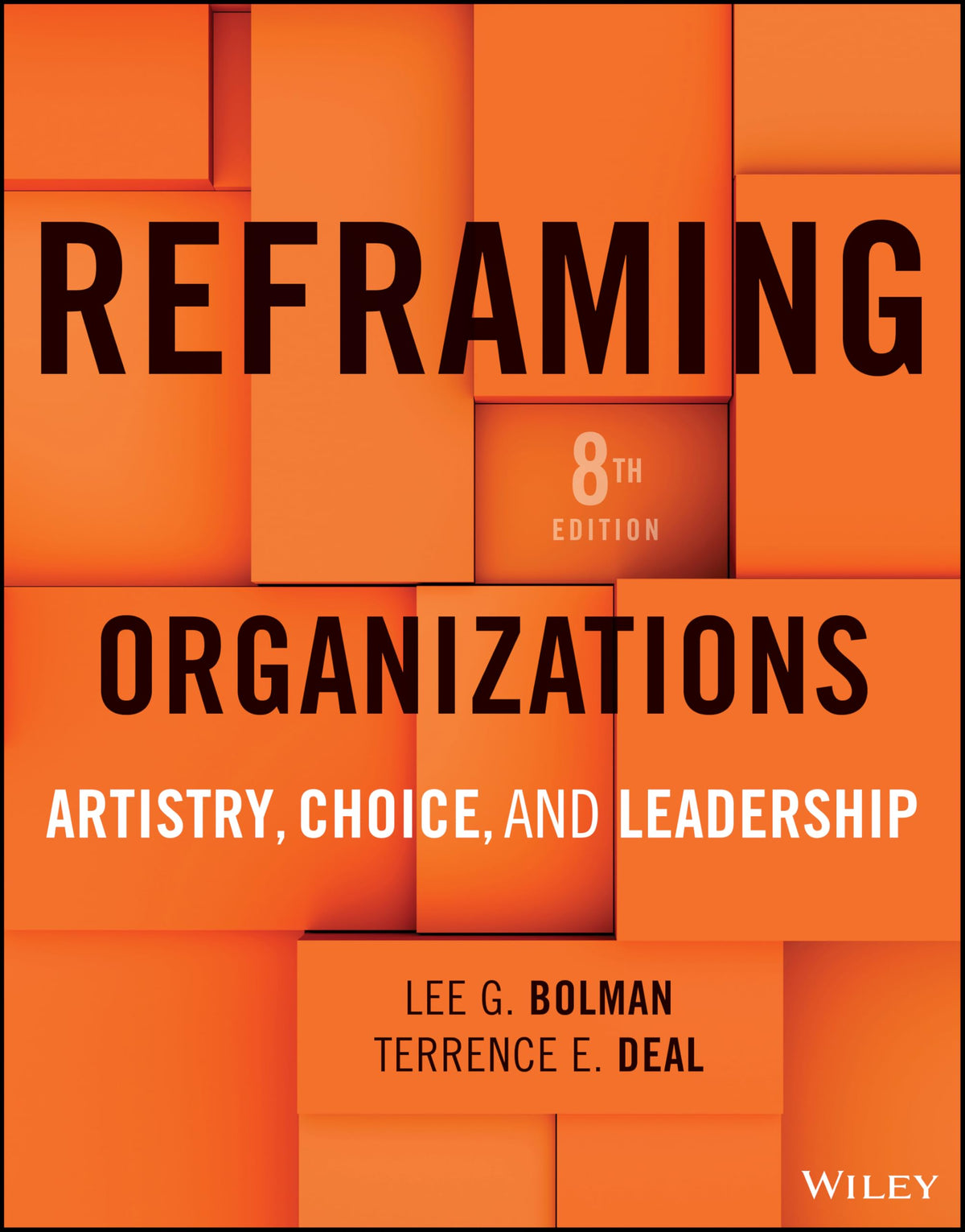 Reframing Organizations: Artistry, Choice, and Leadership