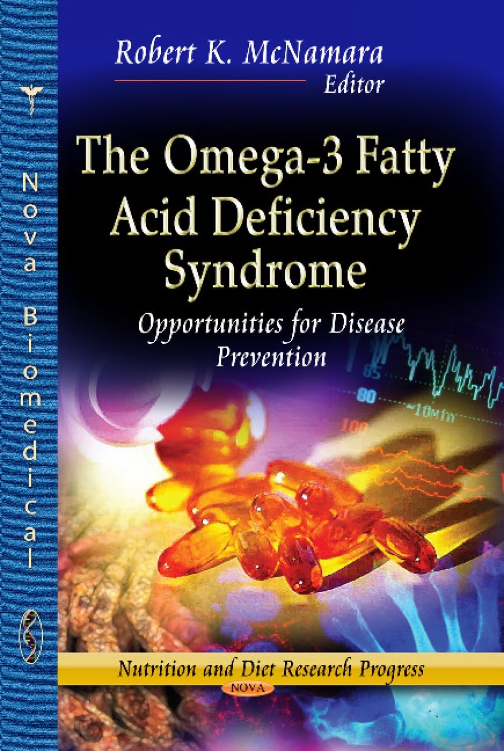 The Omega-3 Fatty Acid Deficiency Syndrome: Opportunities for Disease Prevention (Nutrition and Diet Research Progress)