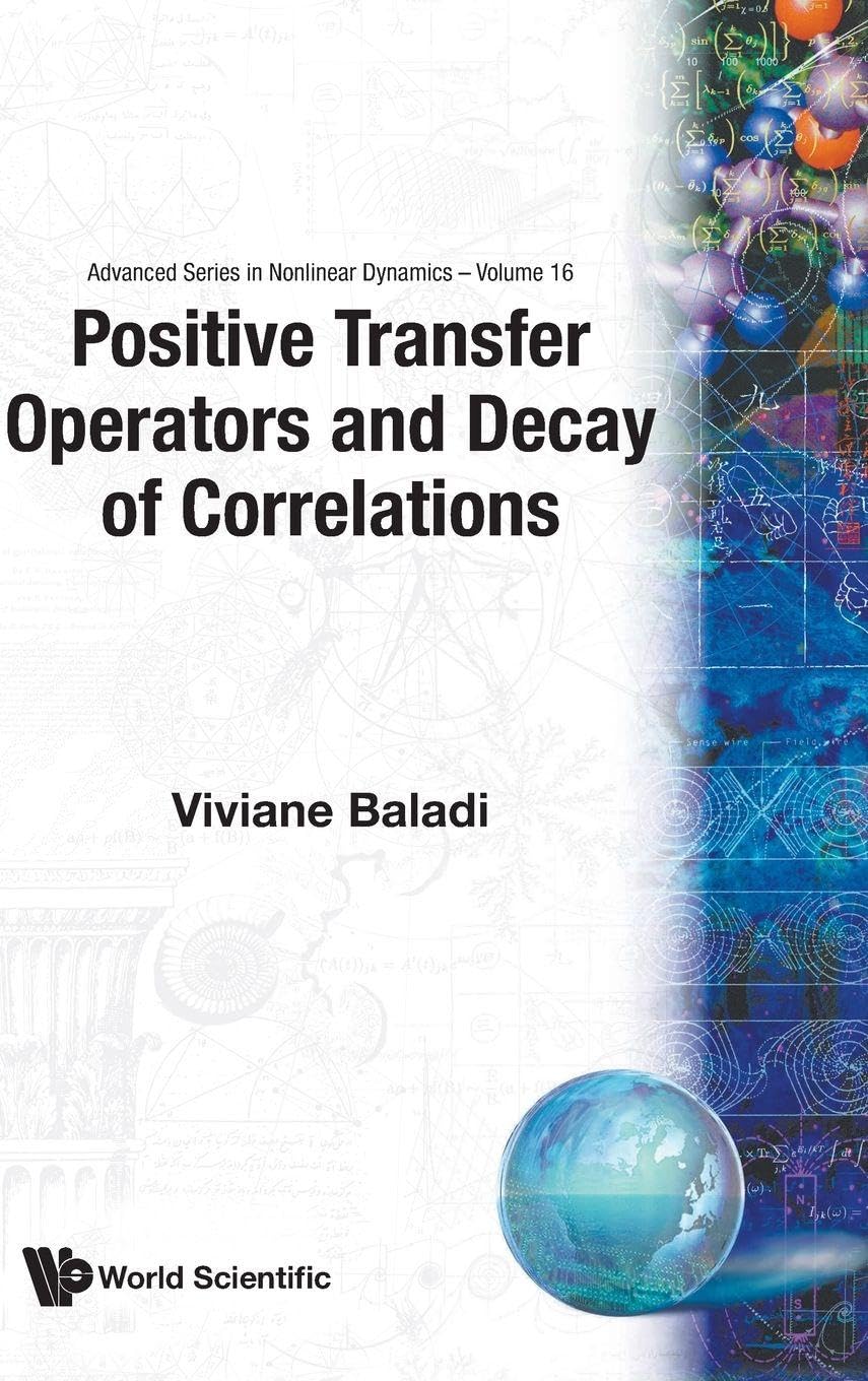 POSITIVE TRANSFER OPERATORS AND DECAY OF CORRELATIONS (Advanced Series in Nonlinear Dynamics, Volume 16)