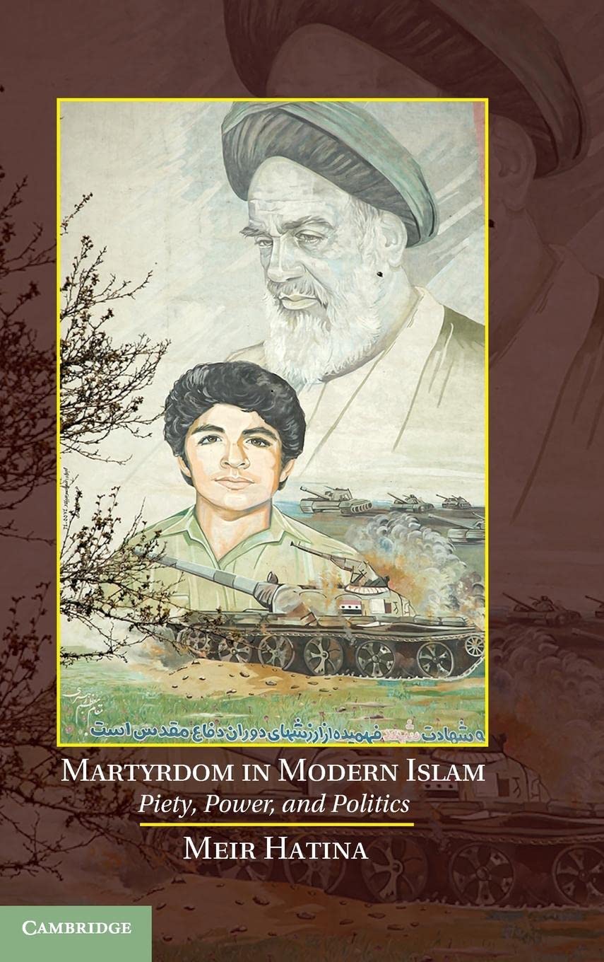 Martyrdom in Modern Islam: Piety, Power, and Politics