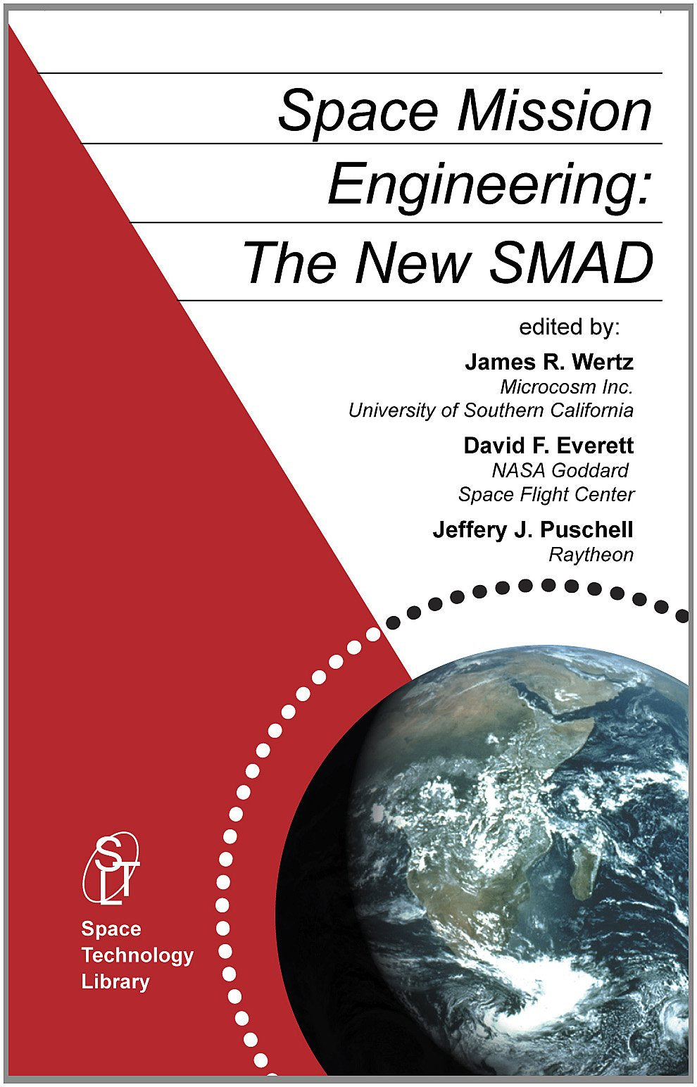 Space Mission Engineering: The New SMAD (Space Technology Library, Vol. 28)