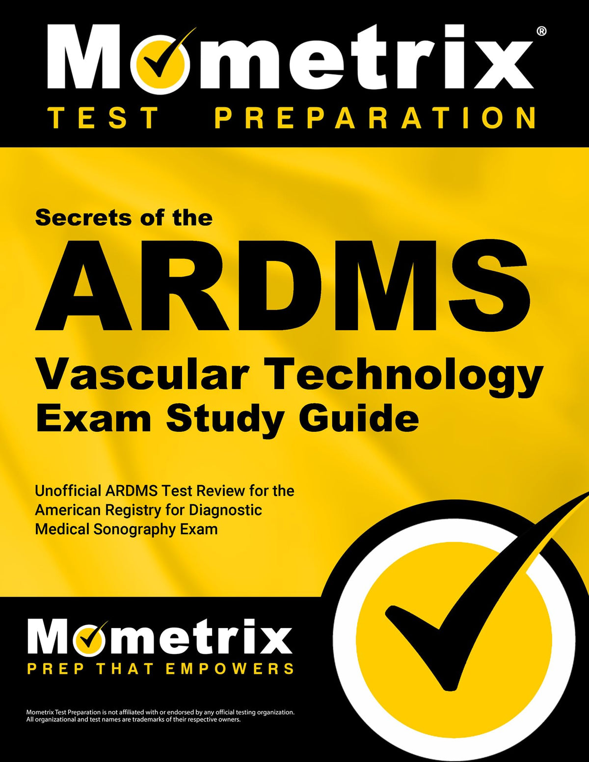 Secrets of the ARDMS Vascular Technology Exam Study Guide: Unofficial ARDMS Test Review for the American Registry for Diagnostic Medical Sonography Exam (Mometrix Secrets Study Guides)