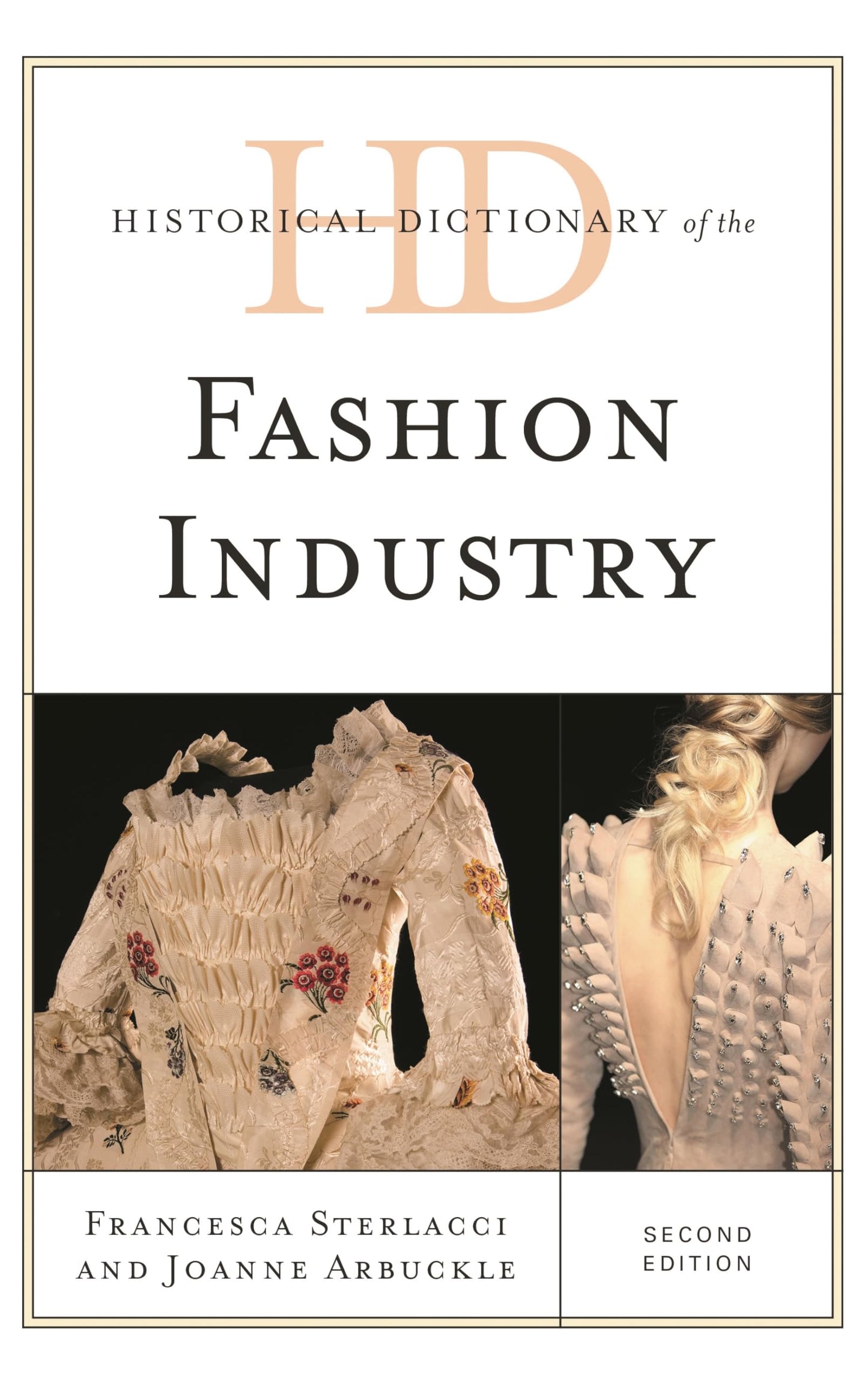 Historical Dictionary of the Fashion Industry (Historical Dictionaries of Professions and Industries)