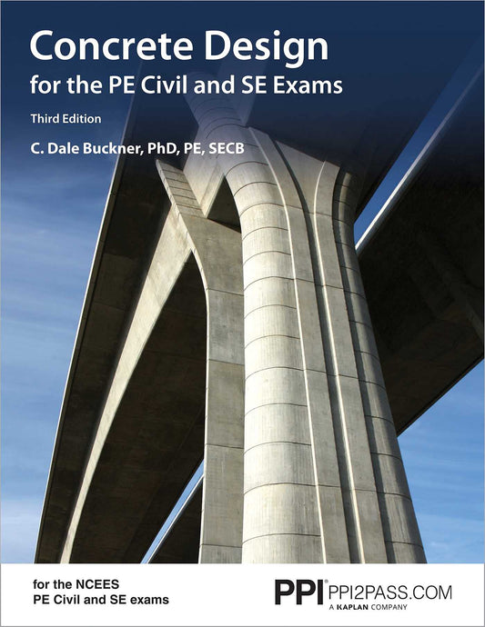 PPI Concrete Design for the PE Civil and SE Exams, 3rd Edition – A Comprehensive Review Book for the NCEES PE Civil and SE Exams