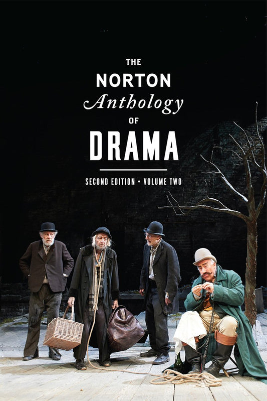 The Norton Anthology of Drama: The Nineteenth Century to the Present