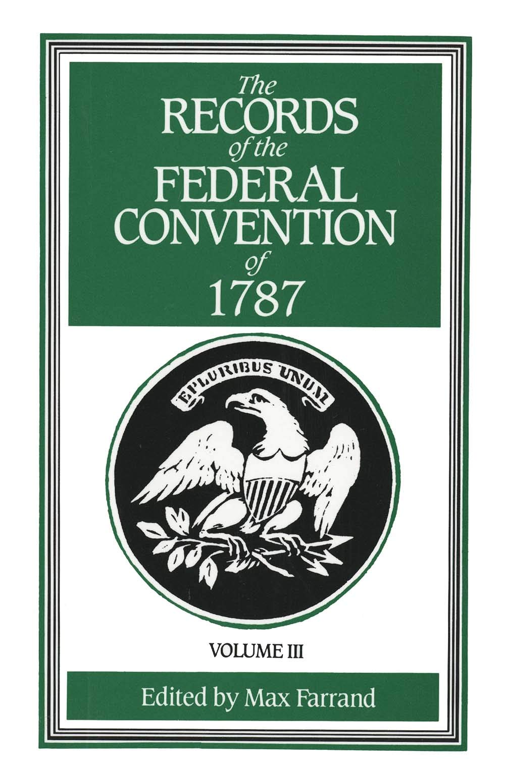 The Records of the Federal Convention of 1787 Vol. 3