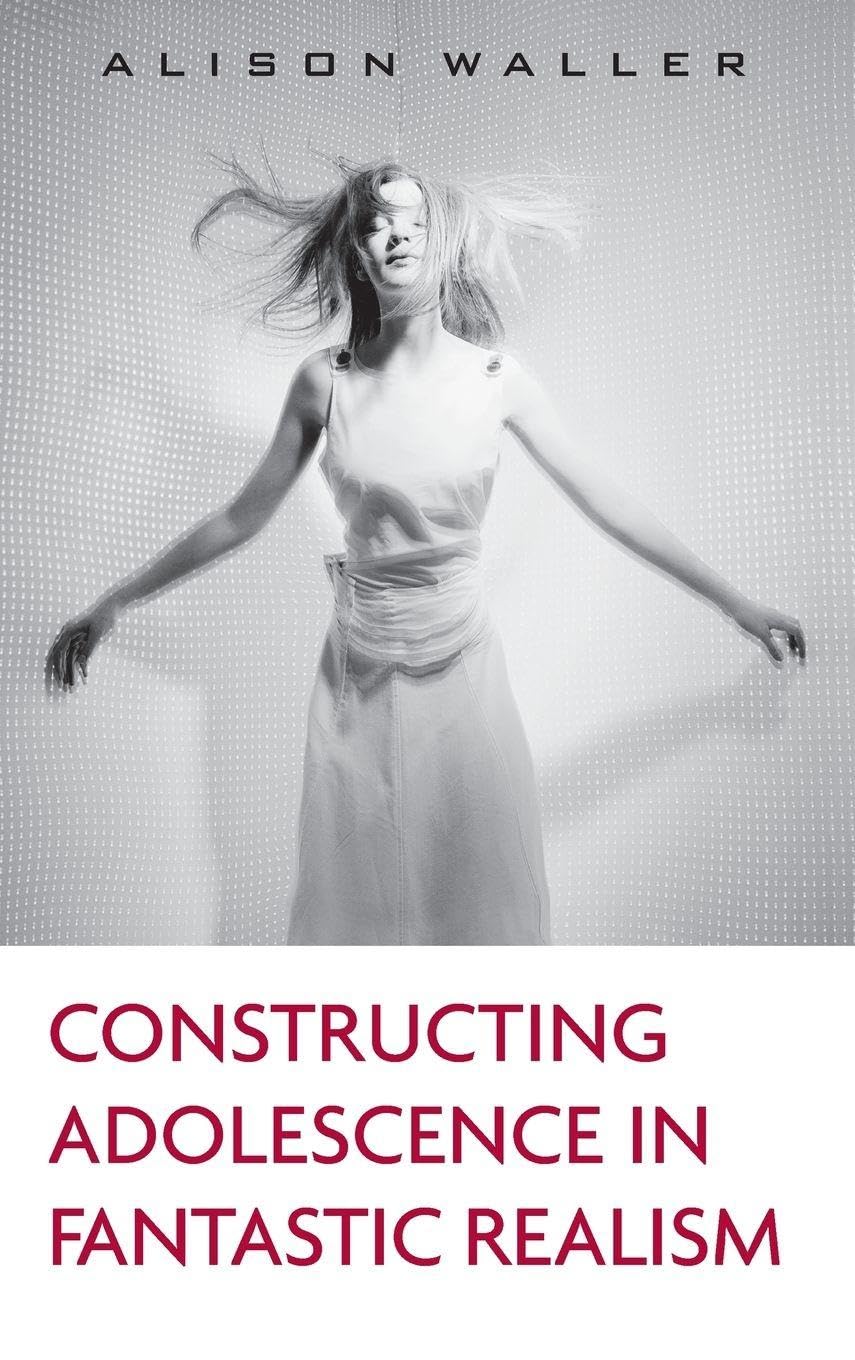 Constructing Adolescence in Fantastic Realism (Children's Literature and Culture)