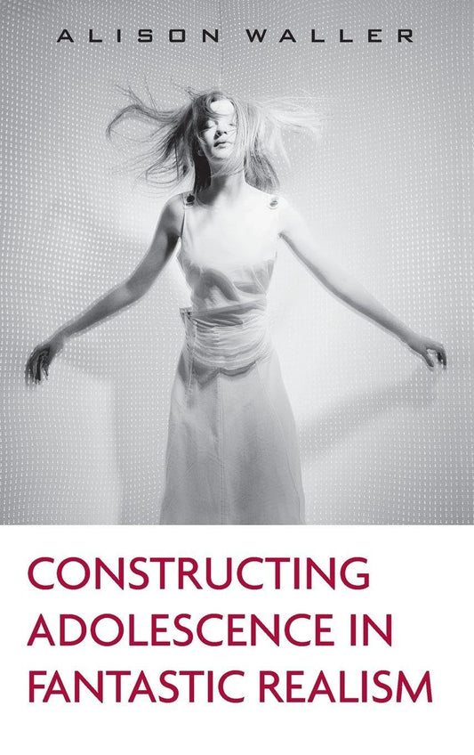 Constructing Adolescence in Fantastic Realism (Children's Literature and Culture)