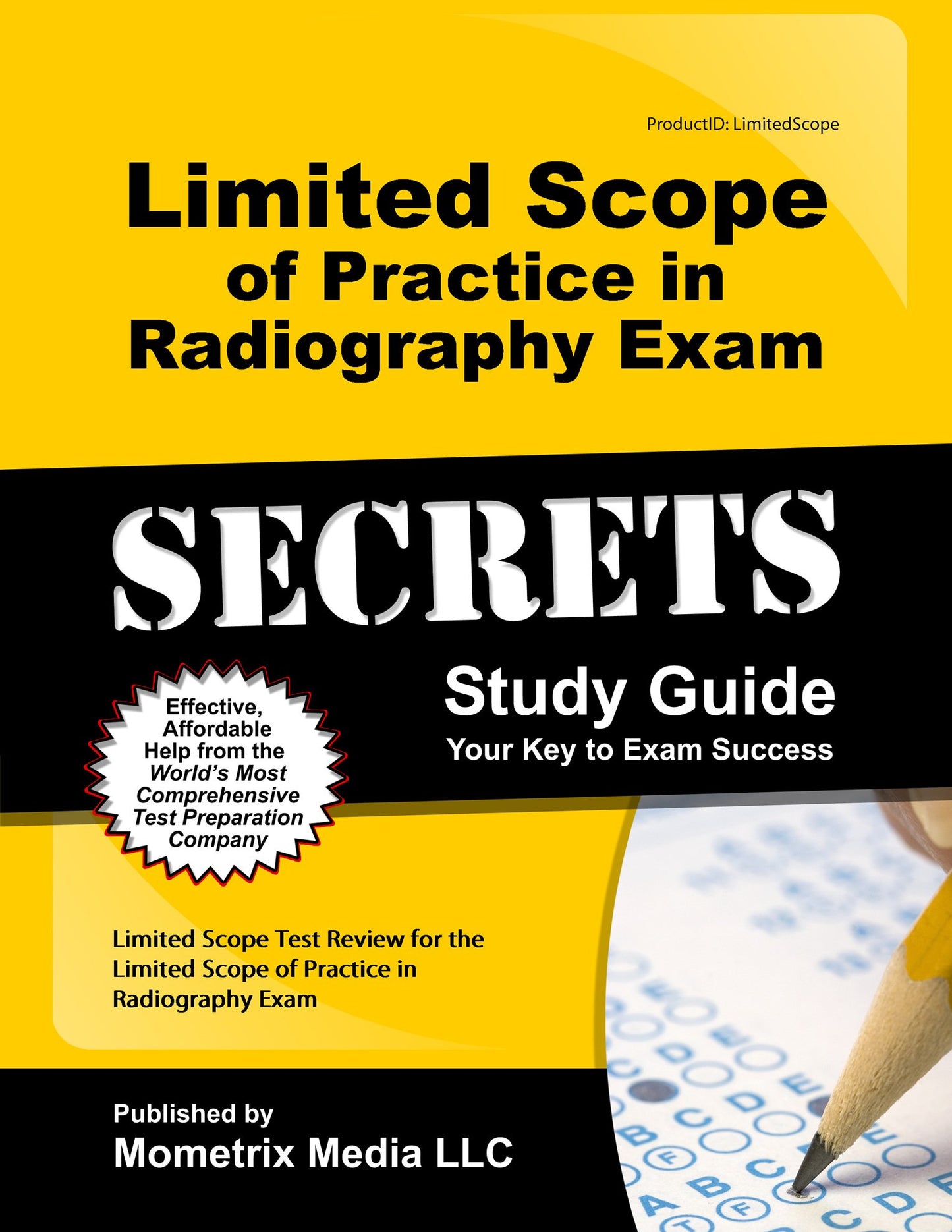 Limited Scope of Practice in Radiography Exam Secrets Study Guide: Limited Scope Test Review for the Limited Scope of Practice in Radiography Exam (Mometrix Secrets Study Guides)