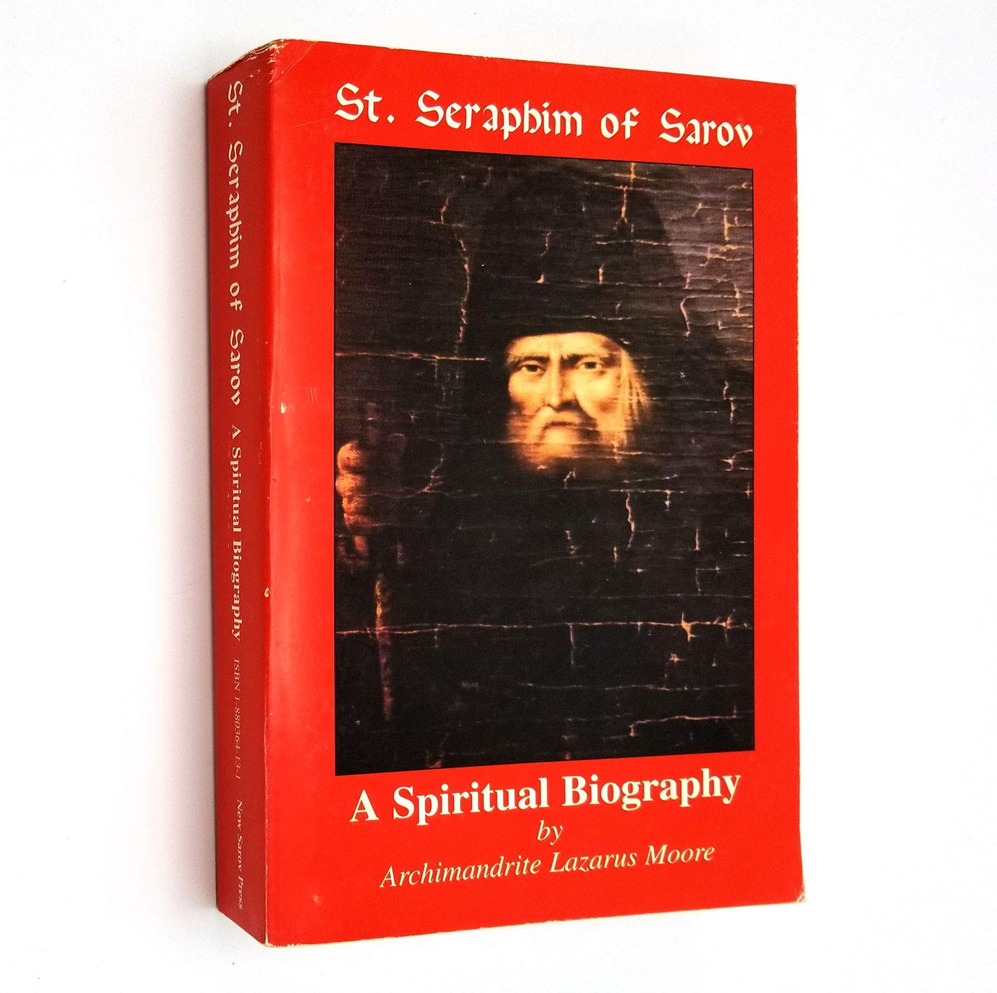 St Seraphim of Sarov: A Spiritual Biography