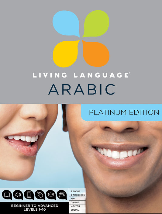 Living Language Arabic, Platinum Edition: A complete beginner through advanced course, including 3 coursebooks, 9 audio CDs, Arabic script guide, complete online course, apps, and live e-Tutoring