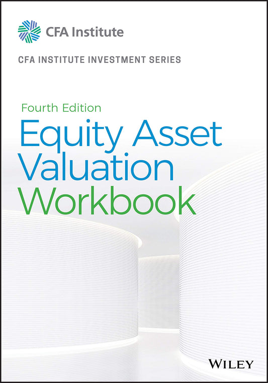 Equity Asset Valuation Workbook (CFA Institute Investment Series)