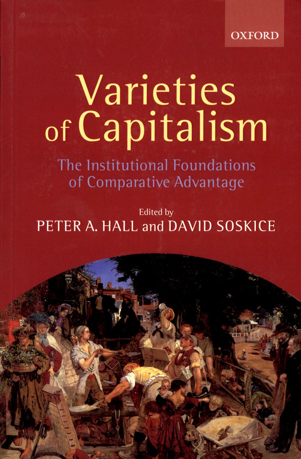 Varieties of Capitalism: The Institutional Foundations of Comparative Advantage