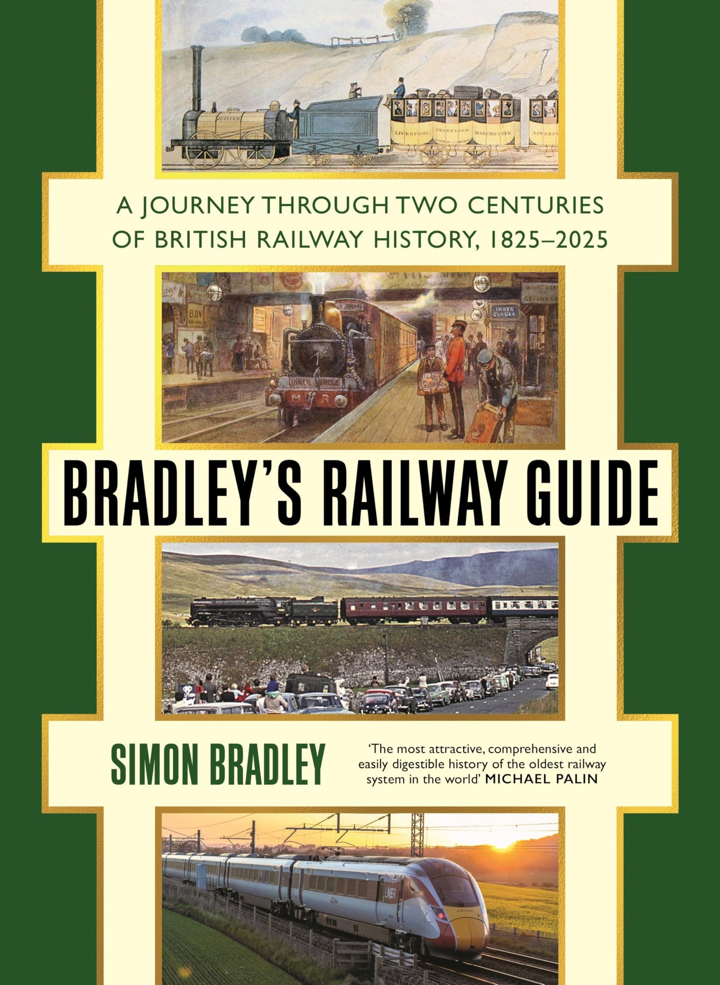 Profile Books Bradleys Railway Guide A journey through two centuries of British railway history, 1825-2025.