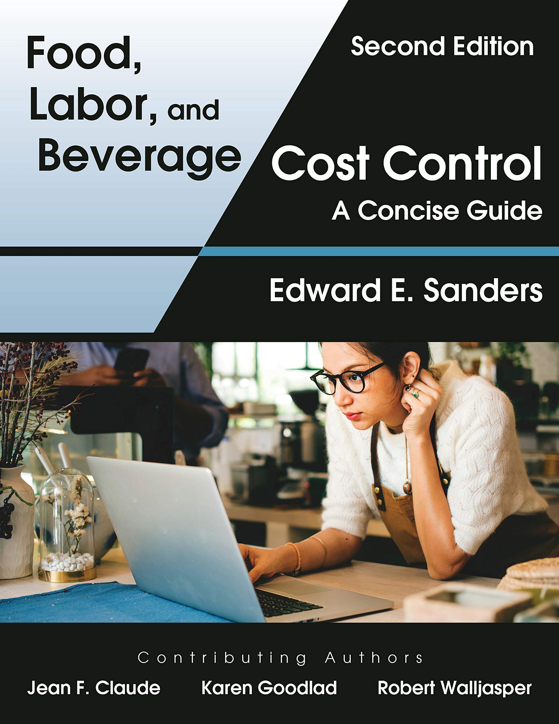 Food, Labor, and Beverage Cost Control: A Concise Guide, Second Edition