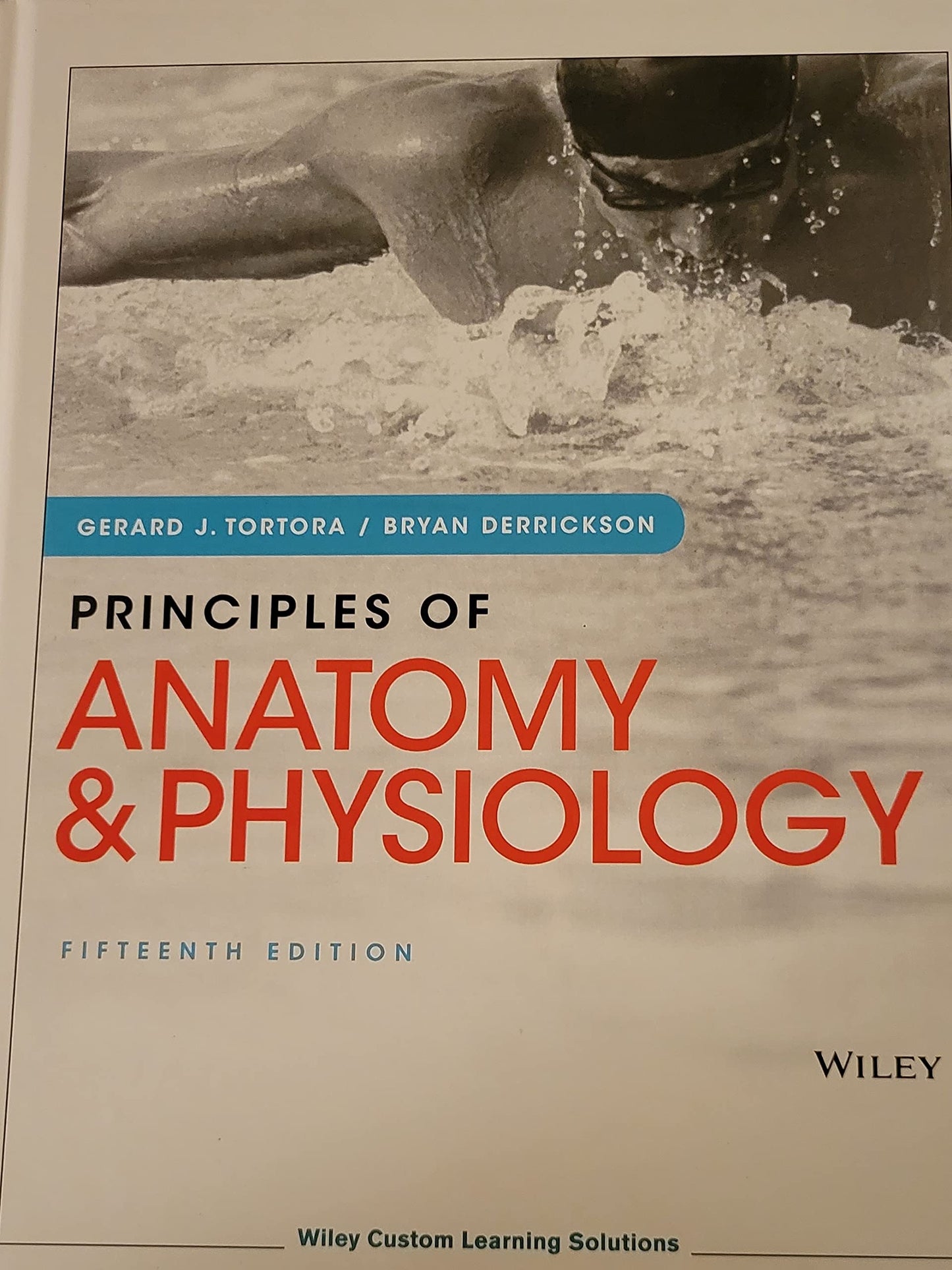 Principles of Anatomy & Physiology Fifteenth Edition [Hardcover] Gerald J. Tortora / Bryan Derrickson
