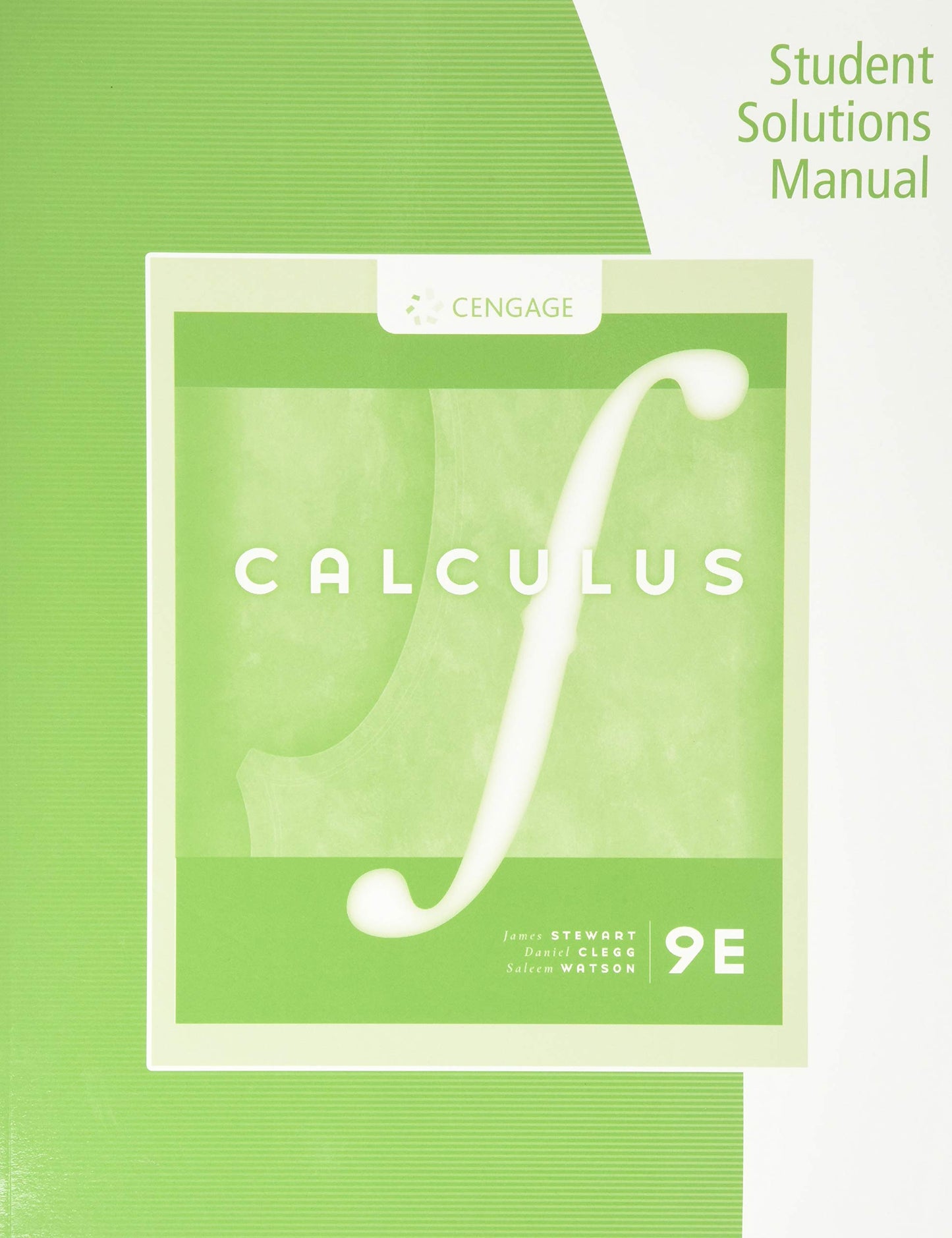 Student Solutions Manual, Chapters 1-11 for Stewart/Clegg/Watson's Single Variable Calculus, 9th