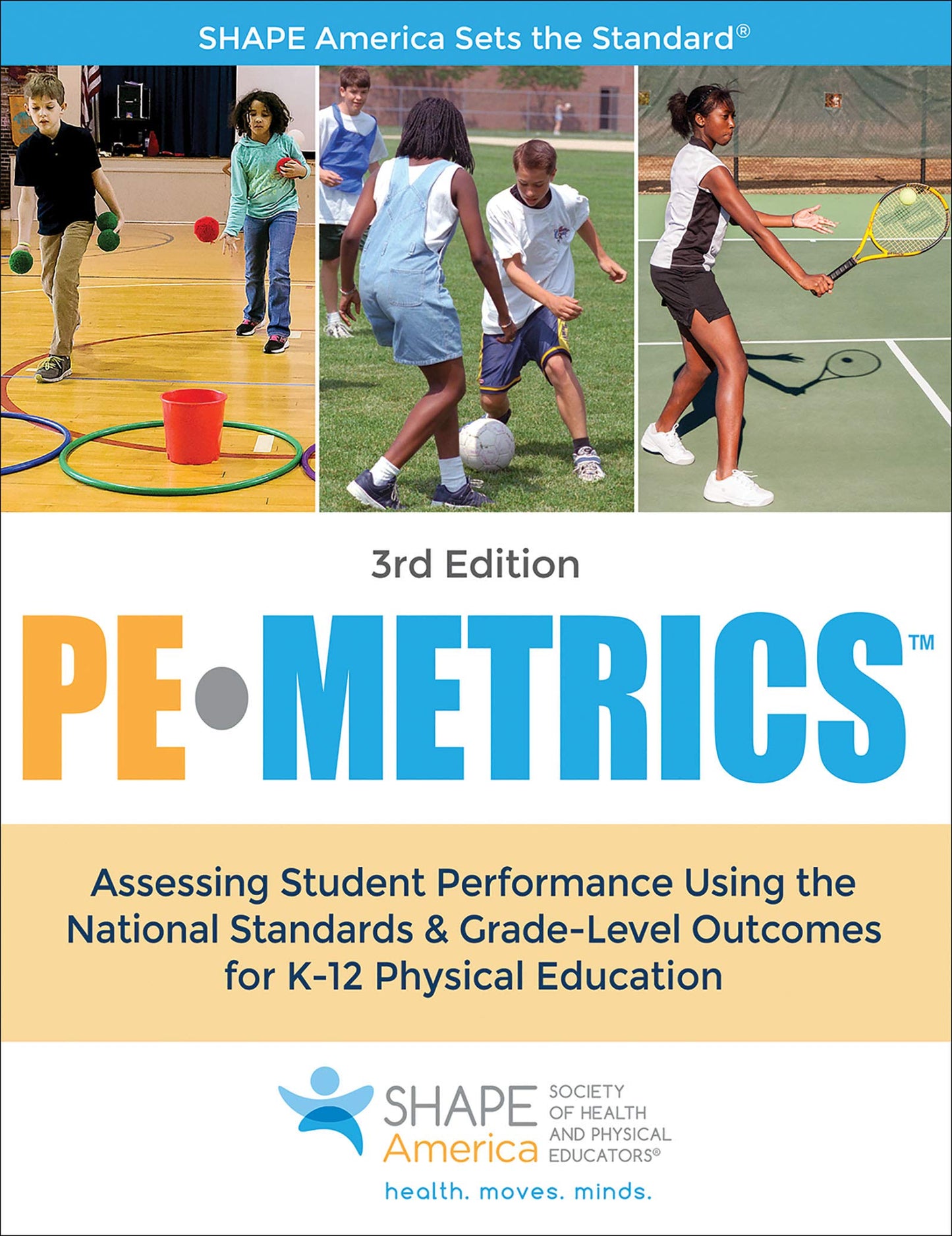 PE Metrics: Assessing Student Performance Using the National Standards & Grade-Level Outcomes for K-12 Physical Education (SHAPE America set the Standard)