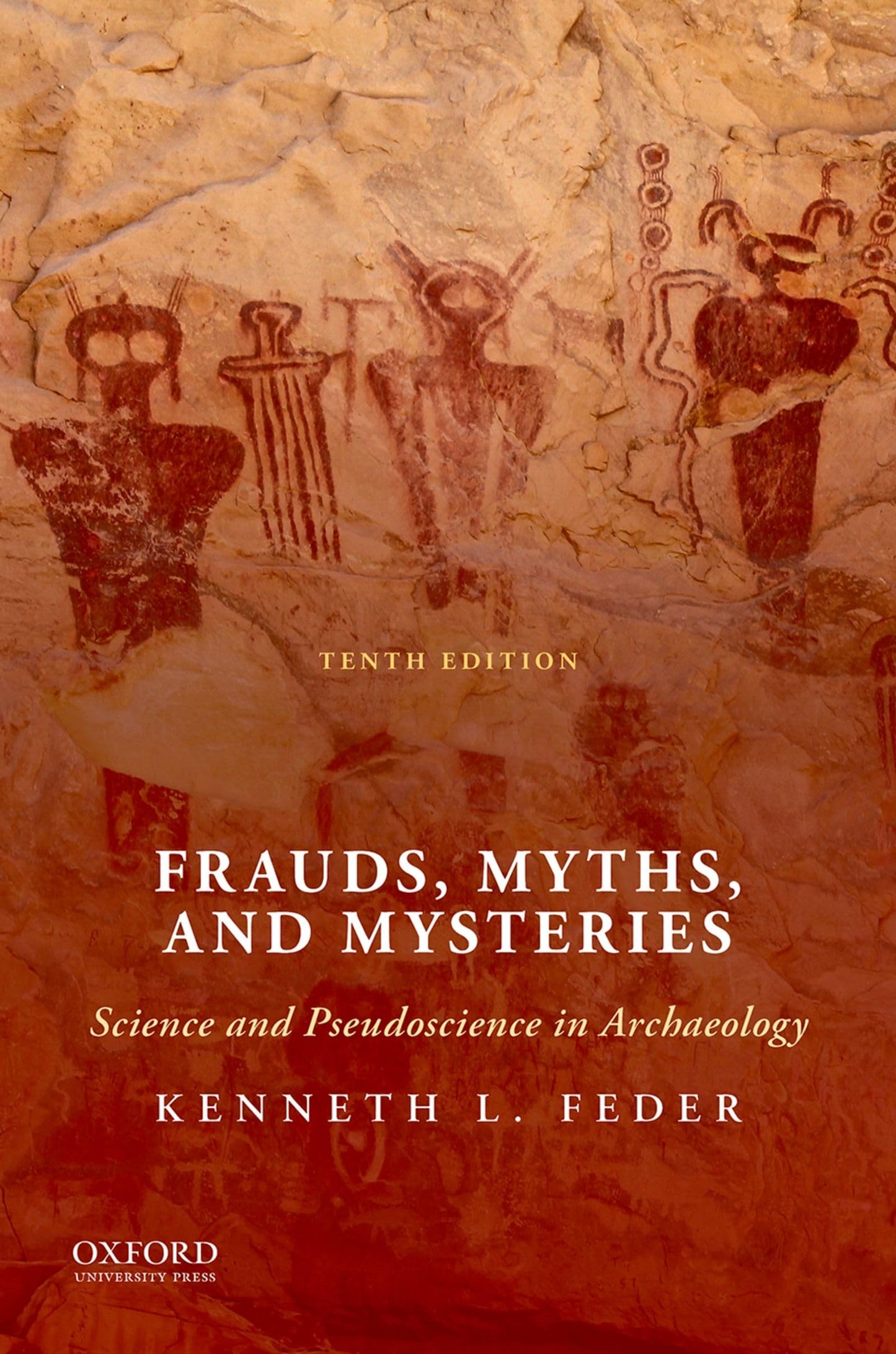 Frauds, Myths, and Mysteries: Science and Pseudoscience in Archaeology