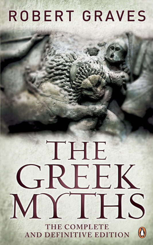 The Greek Myths: The Complete And Definitive Edition