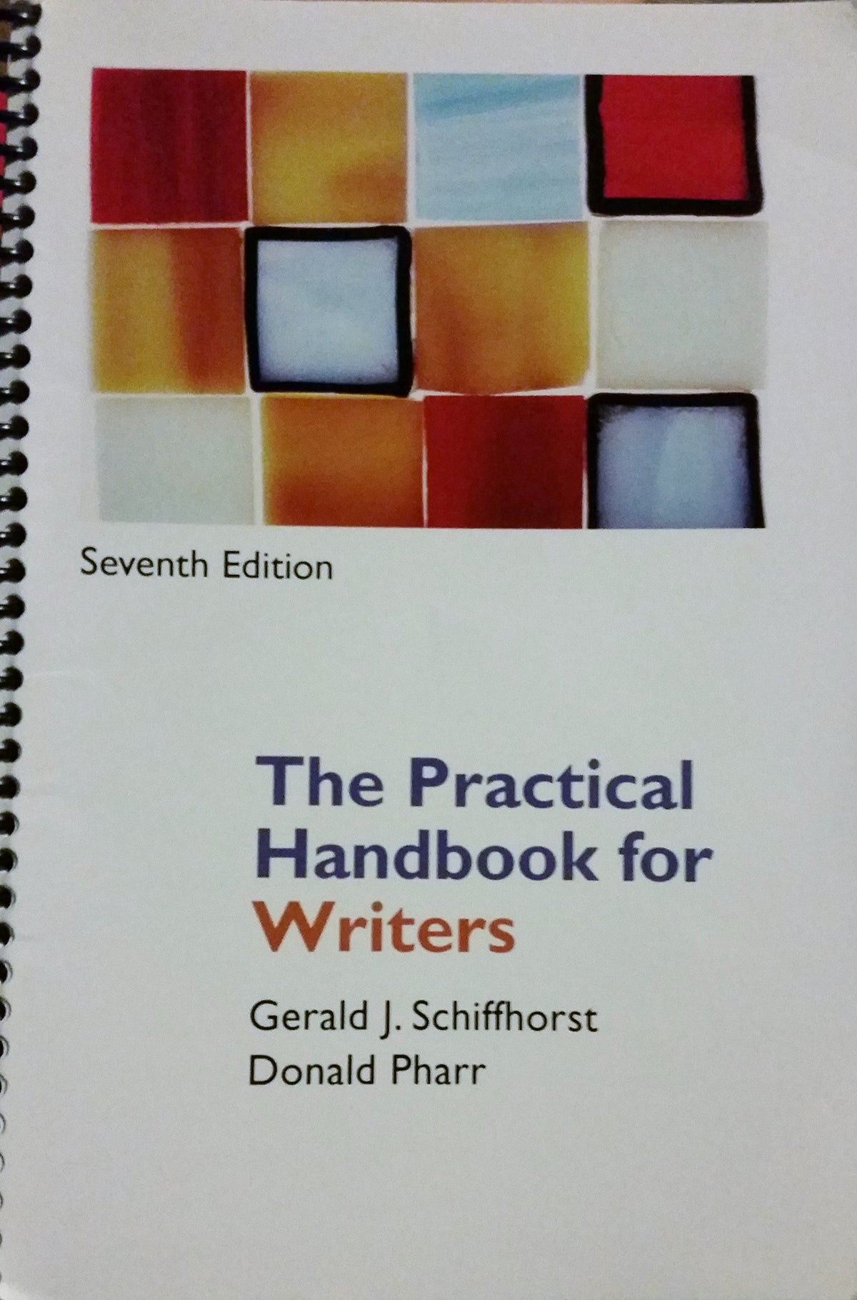 PRACTICAL HANDBOOK for WRITERS, Seventh Edition (Sprial Bound-4C)