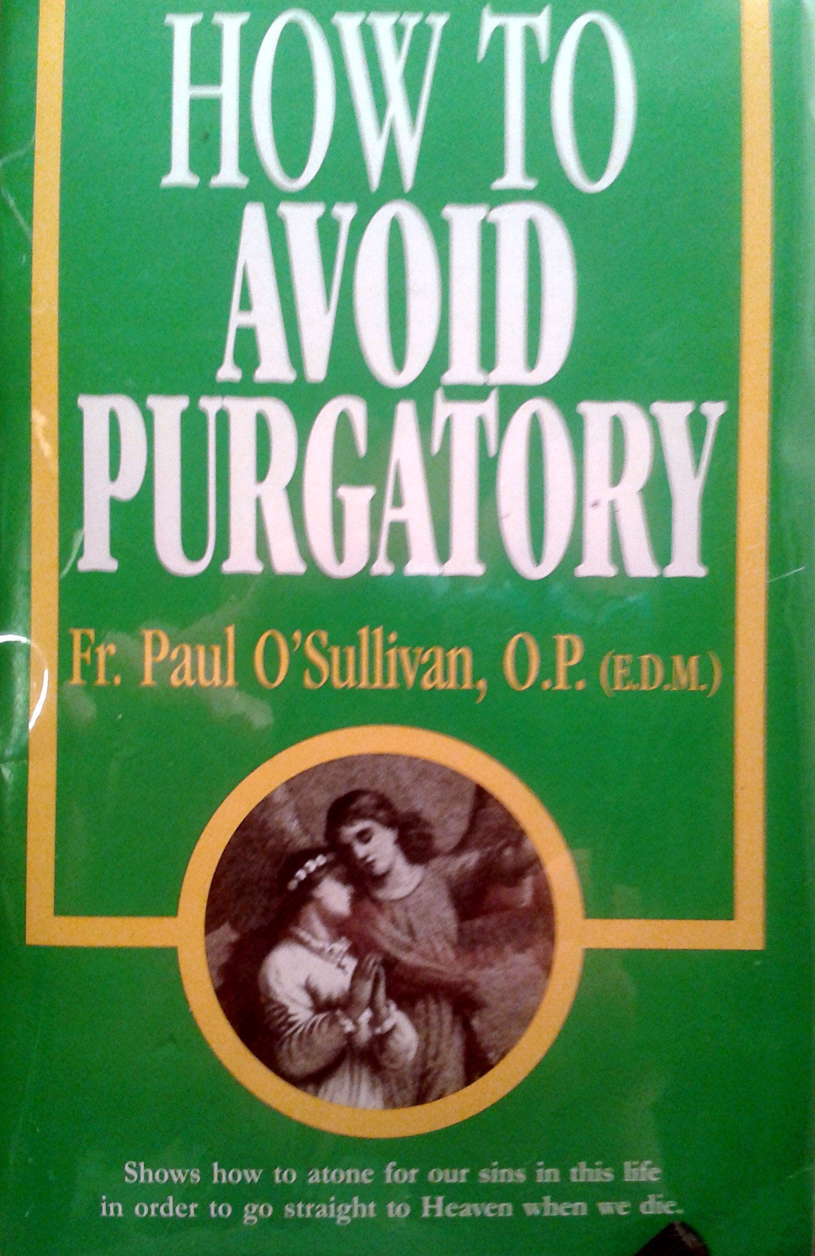 How to Avoid Purgatory
