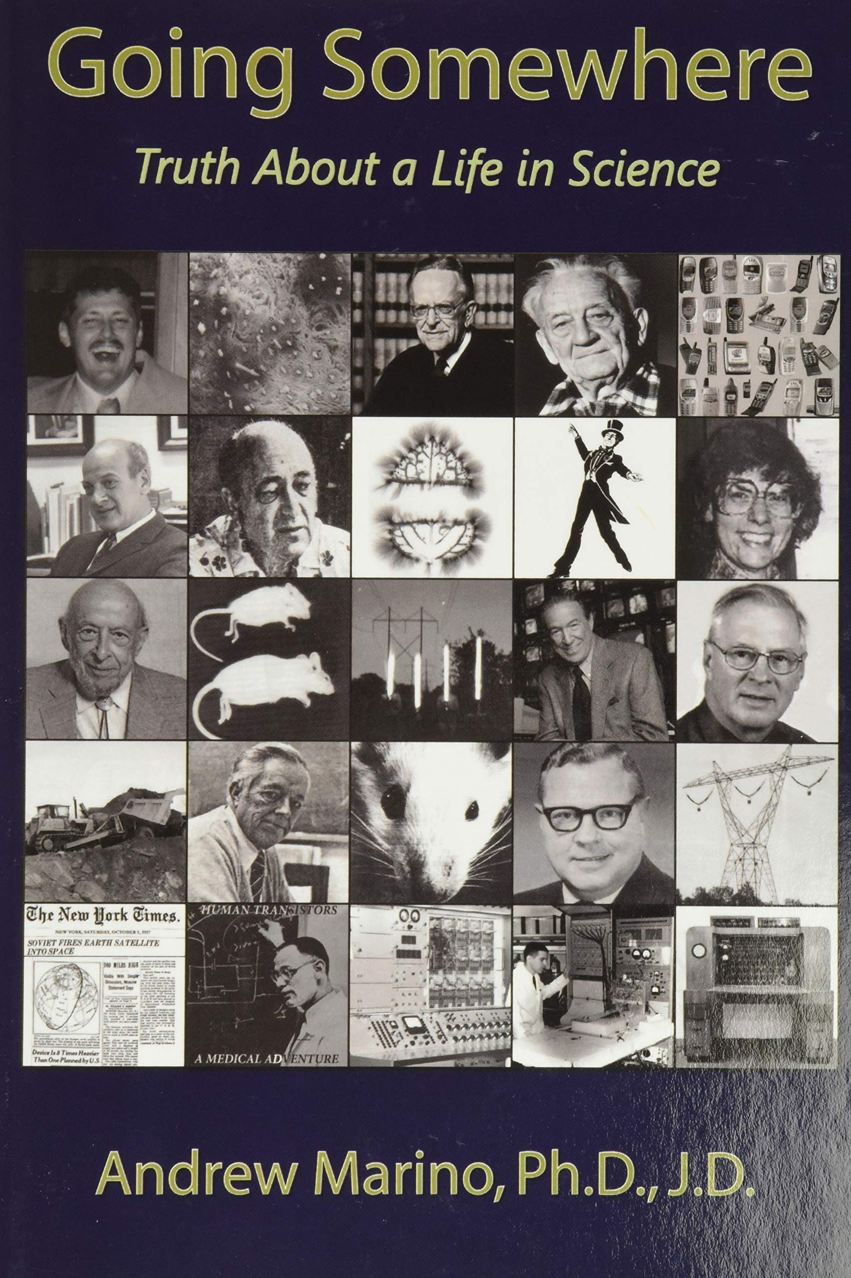 Going Somewhere: Truth about a Life in Science