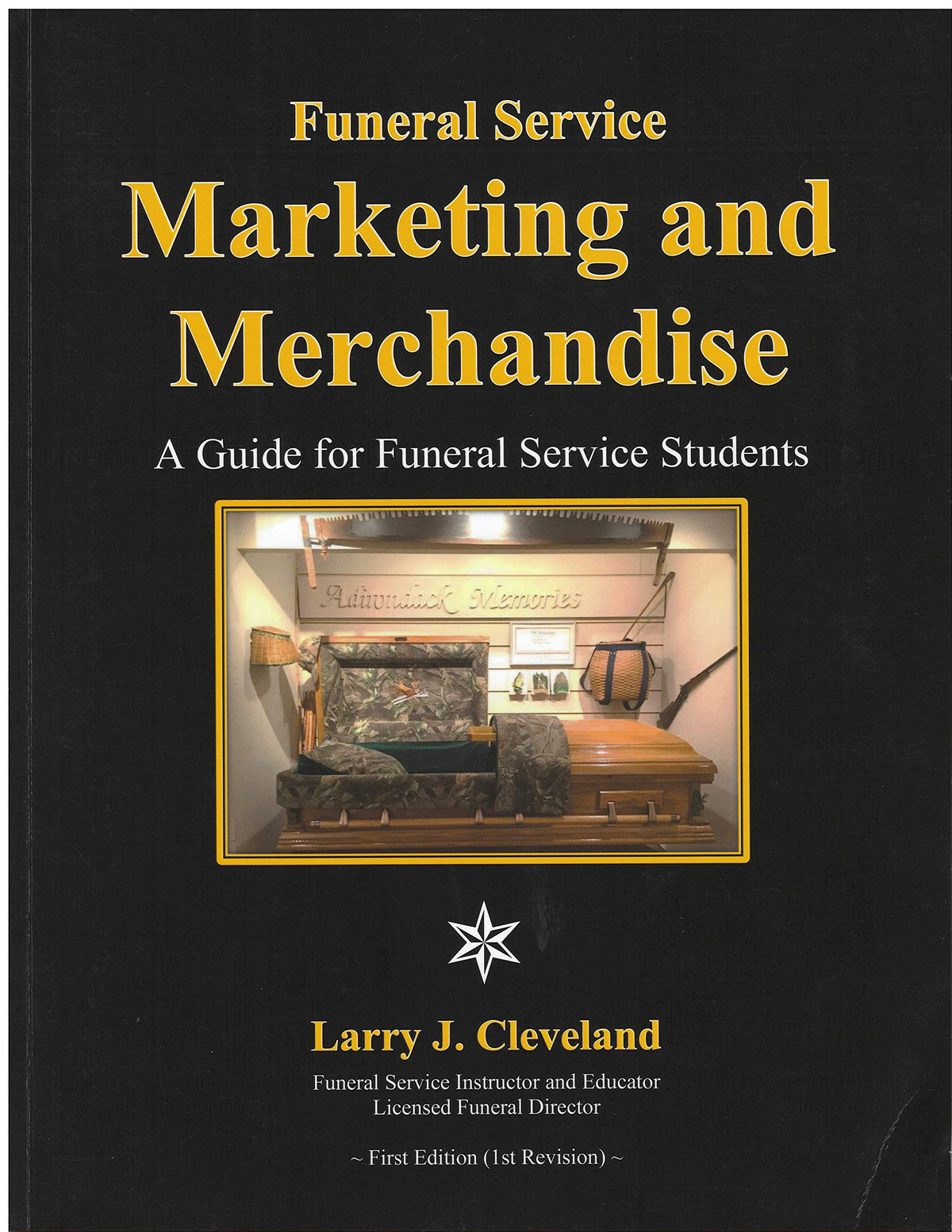 Funeral Service Marketing and Merchandise A Guide for Practitioners and Mortuary Science Students