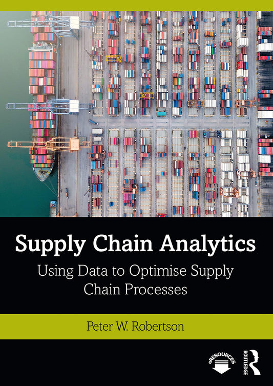 Supply Chain Analytics (Mastering Business Analytics)