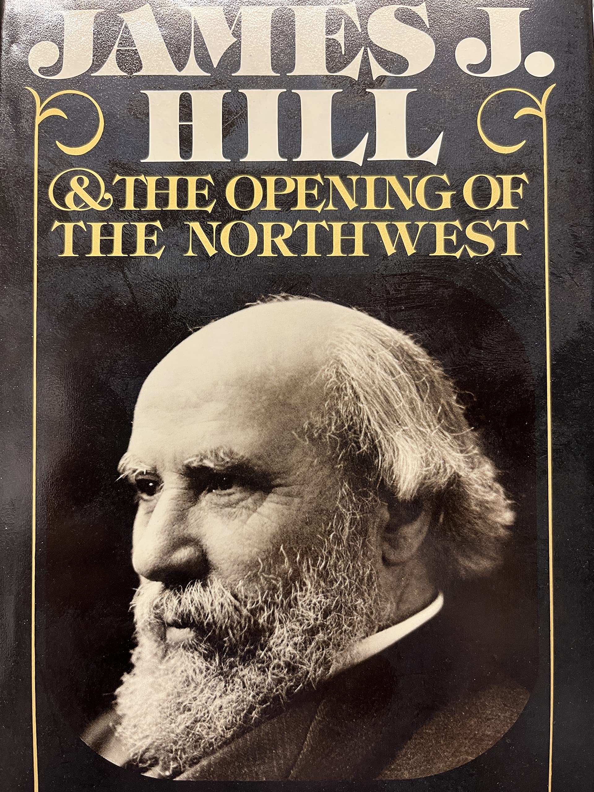 James J. Hill and the Opening of the Northwest