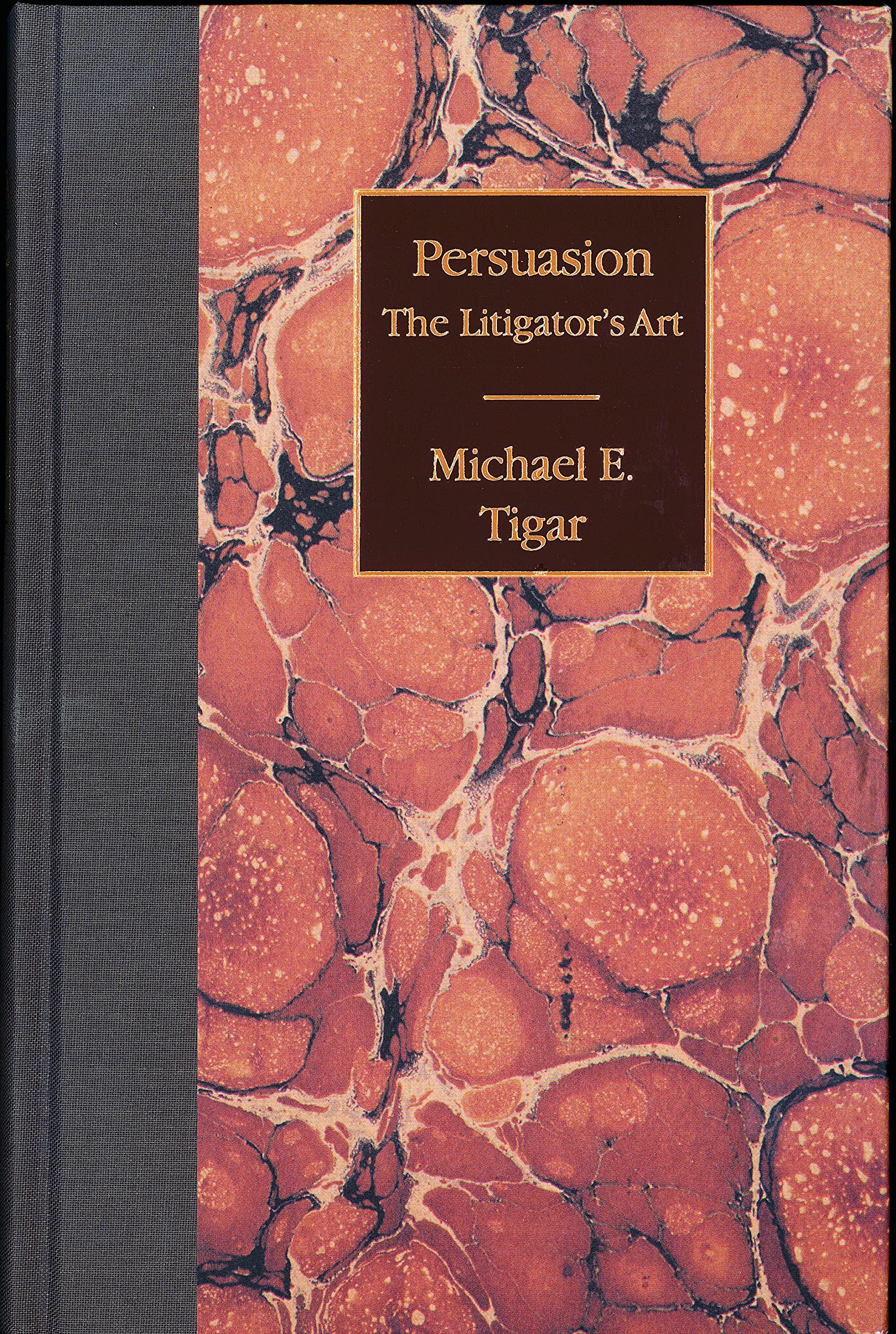 Persuasion: The Litigator's Art