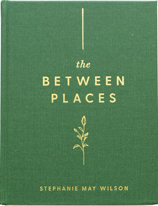 The Between Places: 100 days to trusting God when you don’t know what’s next