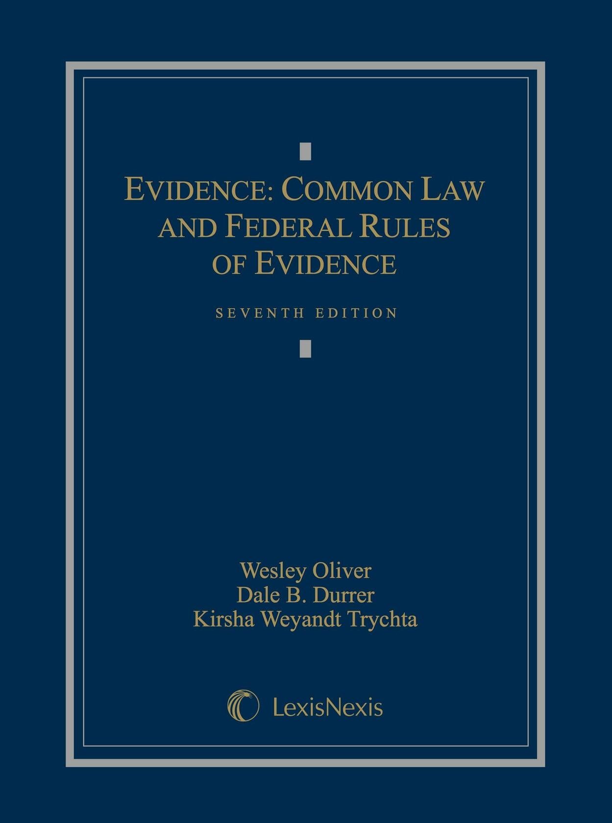 Evidence: Common Law and Federal Rules of Evidence [Hardcover] Oliver, Wesley; Durrer, Dale and Trychta, Kirsha