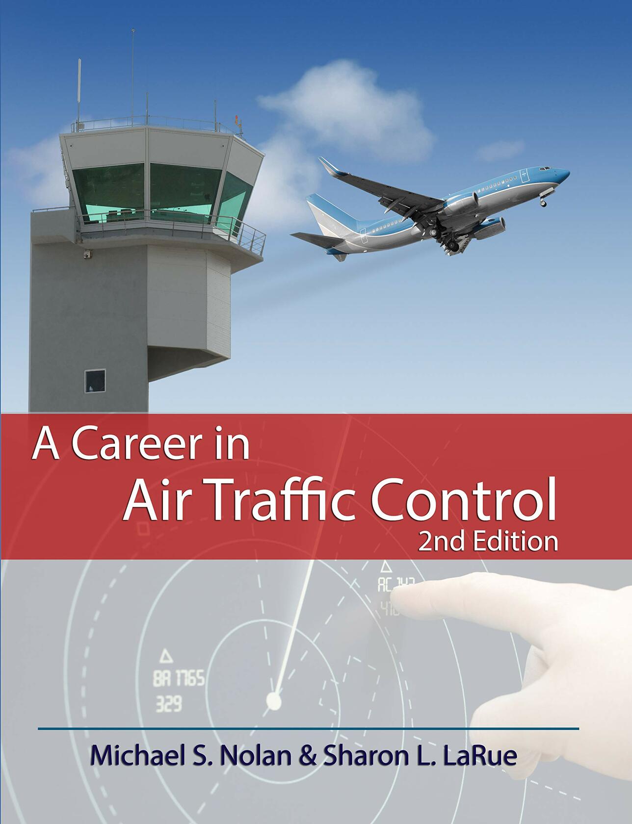A Career in Air Traffic Control Paperback [Paperback] Michael S. Nolan and Sharon L. LaRue
