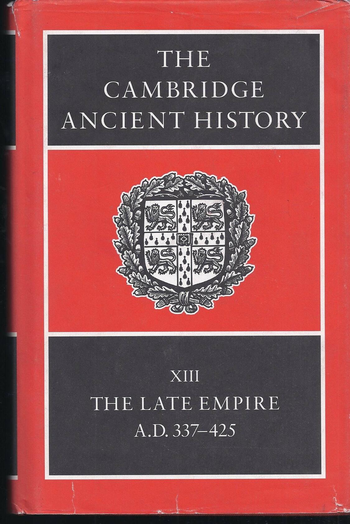The Cambridge Ancient History Volume 13: The Late Empire, AD 337-425 [Hardcover] Cameron, Averil and Garnsey, Peter