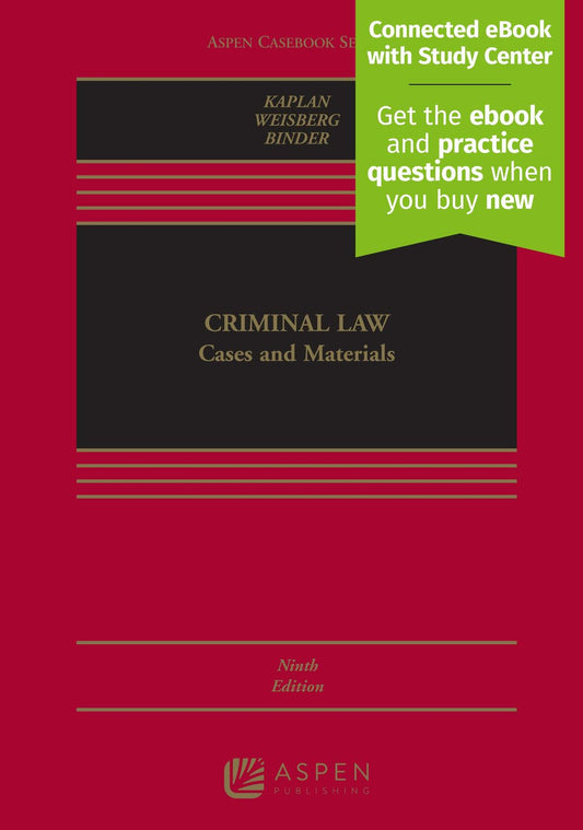 Criminal Law: Cases and Materials [Connected eBook with Study Center] (Aspen Casebook) [Hardcover] John Kaplan; Robert Weisberg and Guyora Binder