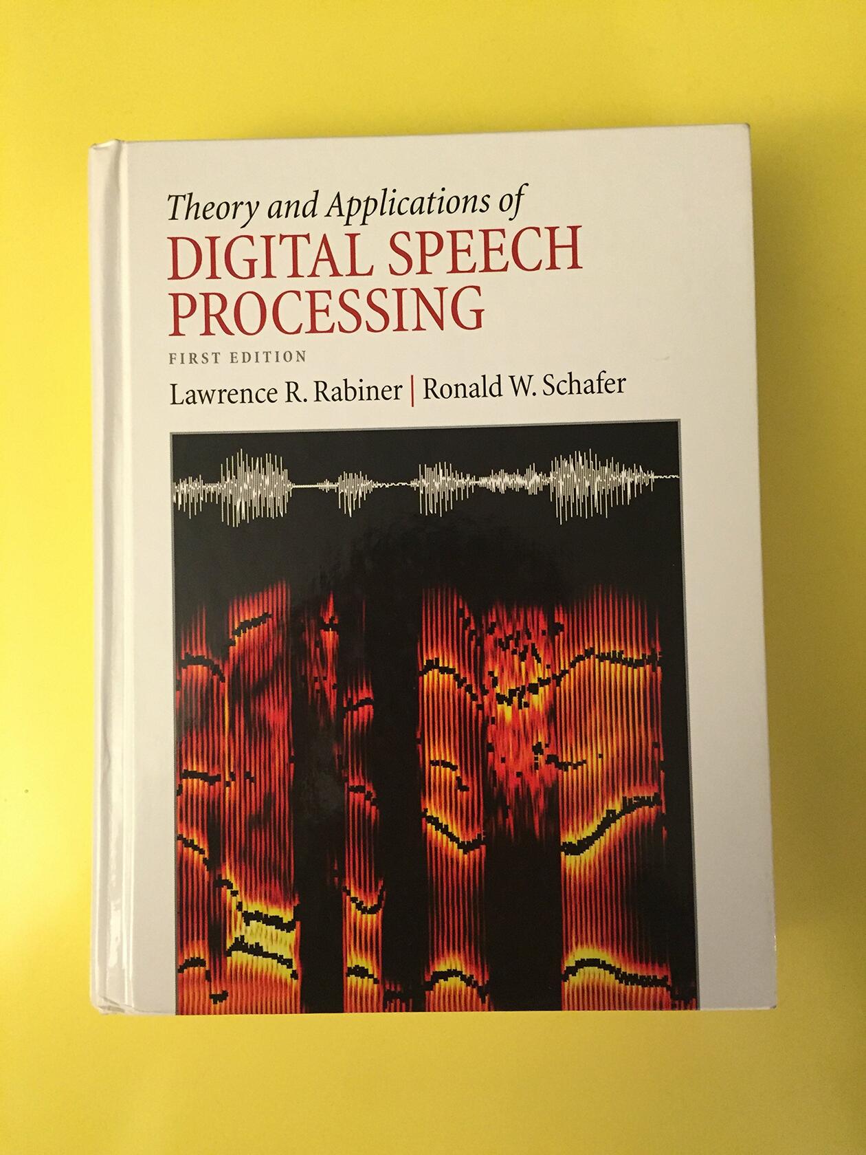 Theory and Applications of Digital Speech Processing [Paperback] Rabiner, Lawrence and Schafer, Ronald