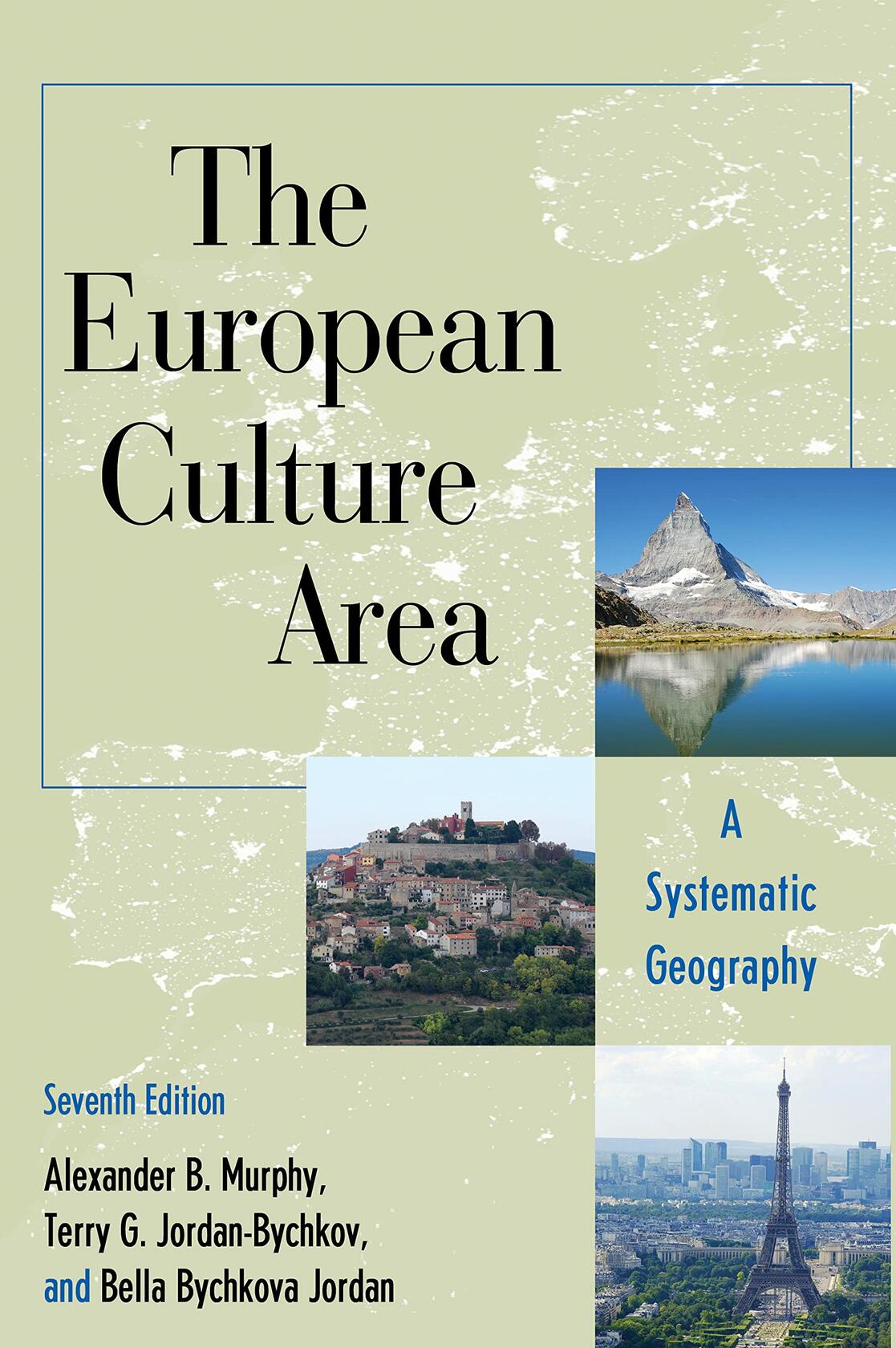 The European Culture Area: A Systematic Geography (Changing Regions in a Global Context: New Perspectives in Regional Geography Series) [Paperback] Murphy, Alexander B.; Jordan-Bychkov, Terry G. and Jordan, Bella Bychkova