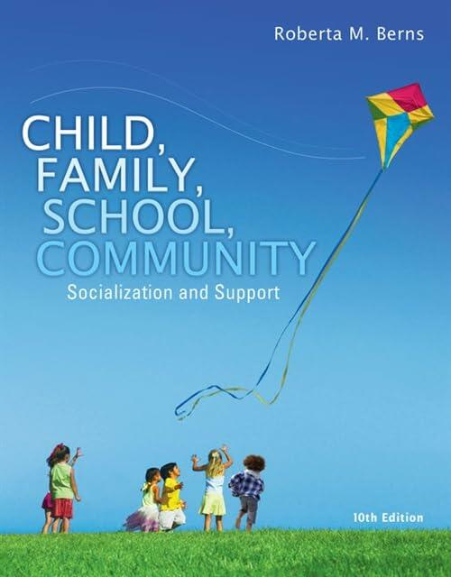 Child, Family, School, Community: Socialization and Support (Standalone Book) Berns, Roberta