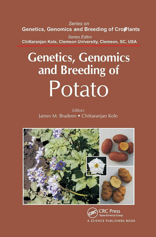 Genetics, Genomics and Breeding of Potato (Genetics, Genomics and Breeding of Crop Plants) [Hardcover] Bradeen, James M. and Kole, Chittaranjan